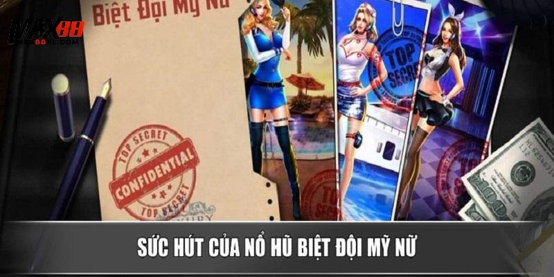 Tựa game Biệt Đội Mỹ Nữ sở hữu những ưu điểm vượt trội gì? Tựa game Biệt Đội Mỹ Nữ sở hữu những ưu điểm vượt trội gì?